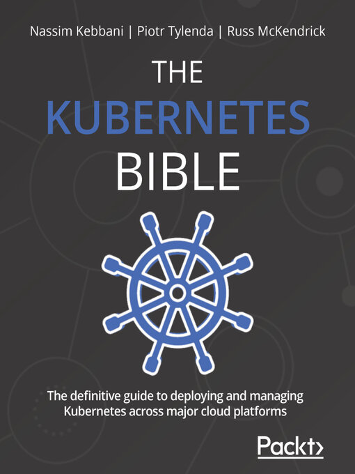Title details for The Kubernetes Bible by Nassim Kebbani - Available
